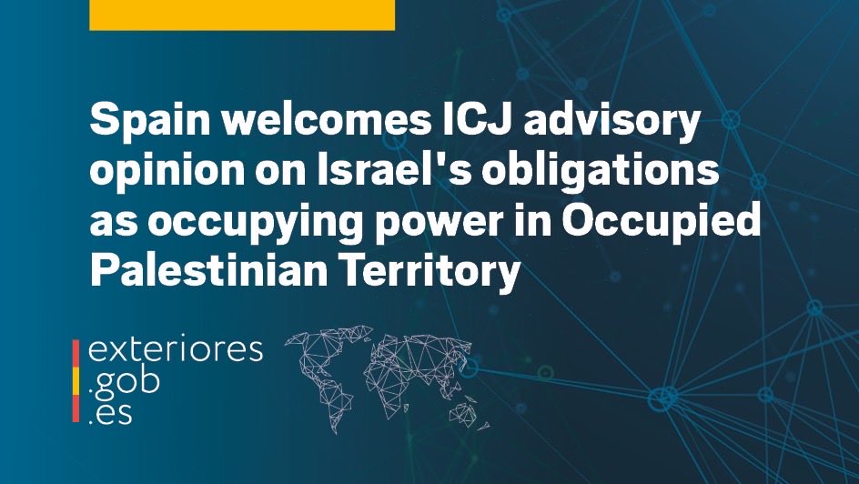 Spain welcomes the advisory opinion of the International Court of Justice (<a href="/CIJ_ICJ/">CIJ_ICJ</a>) on Israel’s obligations in Palestine to respect international humanitarian law, ensure humanitarian assistance, and facilitate the work of <a href="/UN/">United Nations</a> and <a href="/UNRWA/">UNRWA</a>.

🔗
exteriores.gob.es/EN/Comunicacio…