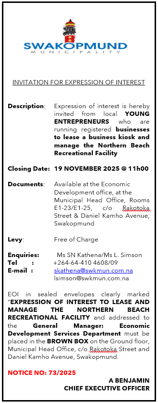 CALLING ALL YOUNG ENTREPRENEURS

The Municipality of Swakopmund invites expressions of interest from local young entrepreneurs who are running registered businesses to lease a business kiosk and manage the Northern Beach Recreational Facility.