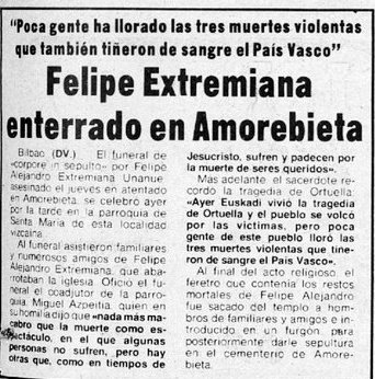In Memoriam
D. Felipe Alejandro Extremania Unanue,
Caído por Dios y por España,
¡¡Presente!!
D.E.P
La Muerte no es el Final
Siempre en Nuestra Memoria
¡¡Viva España!!
¡¡Arriba España!!

23/10/1980 ETA asesinaba con 8 balazos a bocajarro en Amorebieta
rtve.es/memoriadevida/…
