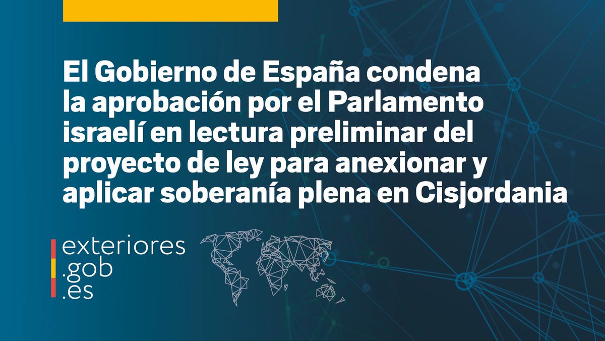 El Gobierno de España condena la aprobación por el Parlamento israelí en lectura preliminar del proyecto de ley para anexionar y aplicar soberanía plena en Cisjordania, contrario al derecho internacional y al espíritu del plan de paz estadounidense.

🔗
exteriores.gob.es/es/Comunicacio…