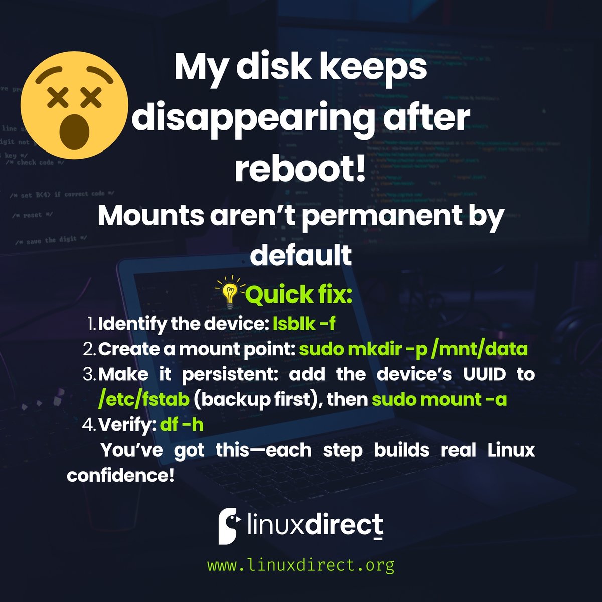 LinuxDirect_'s tweet image. 🌍 OFFICIAL WEBSITE: linuxdirect.org
😵 Disk “disappears” after reboot? You’re not alone. Mounts aren’t permanent by default.
#LinuxDirect #LinuxForBeginners #LinuxTips #LinuxStorage #fstab #SysAdmin #DevOps #CommandLine #LearnLinux #TerminalTips #LinuxTraining