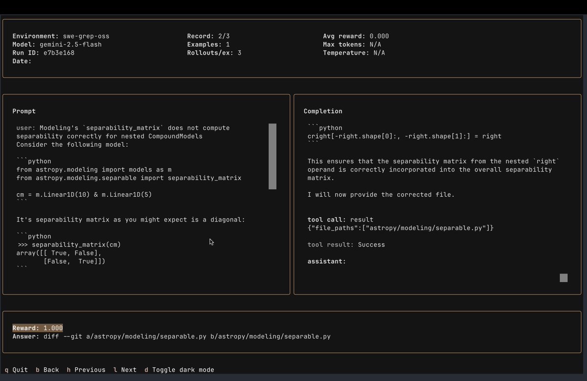 27upon2's tweet image. Day 2 of RL: Building an open-source version of @cognition's SWE-grep. Code below 👇

Setup a StatefulToolEnv using @PrimeIntellect's verifiers with a bash and result tool. Added a basic reward func to check if the result tool is used to return the relevant files.

Took a loong…