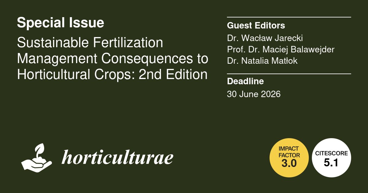 Horticulturae MDPI (@horticul_mdpi) on Twitter photo 🥳#New Special Issue: open for submission
📔Title: Sustainable #Fertilization #Management Consequences to Horticultural Crops: 2nd Edition.
🎓Guest Editors: Dr. Wacław Jarecki, Prof. Dr. Maciej Balawejder and Dr. Natalia Matłok.
More Information: mdpi.com/journal/hortic…
#MDPI 🥳#New Special Issue: open for submission
📔Title: Sustainable #Fertilization #Management Consequences to Horticultural Crops: 2nd Edition.
🎓Guest Editors: Dr. Wacław Jarecki, Prof. Dr. Maciej Balawejder and Dr. Natalia Matłok.
More Information: mdpi.com/journal/hortic…
#MDPI
