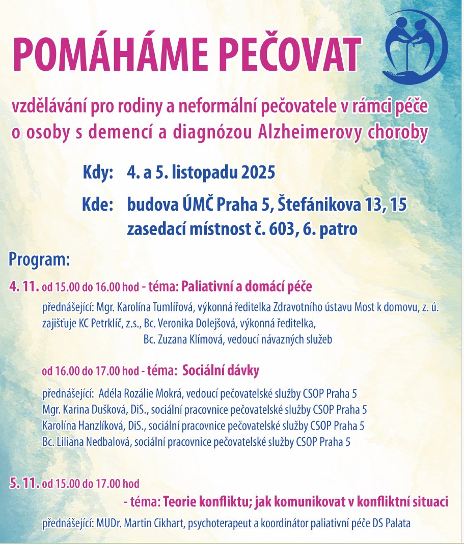 Rodinám a pečovatelům, kteří se starají o osoby s demencí a Alzheimerovou chorobou nabízíme seminář na téma Paliativní a domácí péče, Sociální dávky, zájemci se též dozvědí, jak komunikovat v konfliktní situaci 💙Přijďte 4. a 5. listopadu!