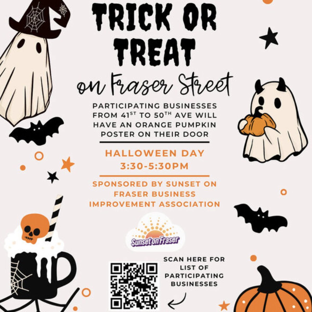 The #Sunset on #Fraser Business Association first-ever #Halloween Trick or Treating,3:30-5:30pm, Oct. 31st. The district runs from 41st to 50th Ave and participating businesses will be listed on our website and there will be an orange poster of a pumpkin on their door.