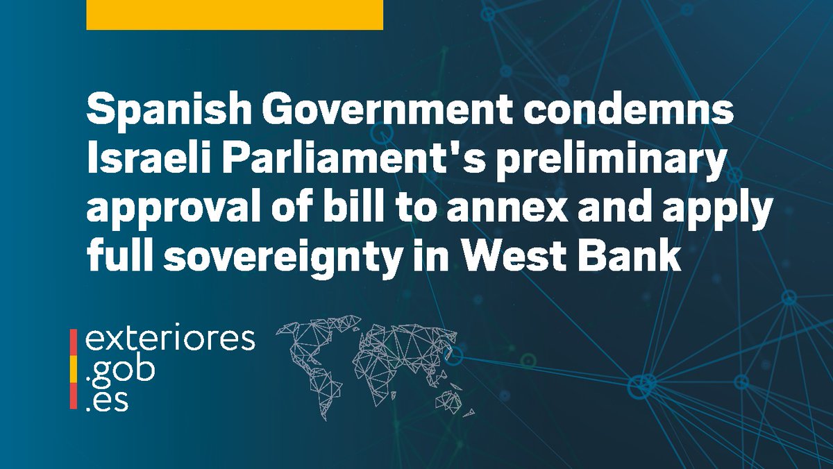 The Spanish Government condemns the Israeli Parliament's preliminary approval of the bill to annex and apply full sovereignty in the West Bank, contrary to international law and the spirit of the US peace plan.

🔗
exteriores.gob.es/en/Comunicacio…