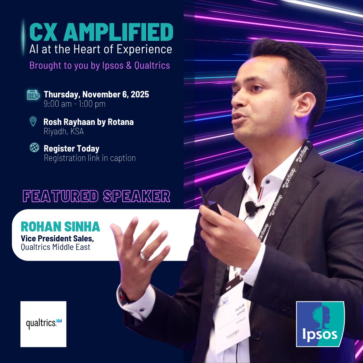 Driving impact at scale starts with insight, strategy &amp; action. At #CXAmplifiedKSA, Rohan Sinha (VP Sales, Qualtrics ME) shares how tech &amp; customer intelligence create meaningful experiences.

🔗 Register: resources.ipsos.com/SA-EV-2025-11-…