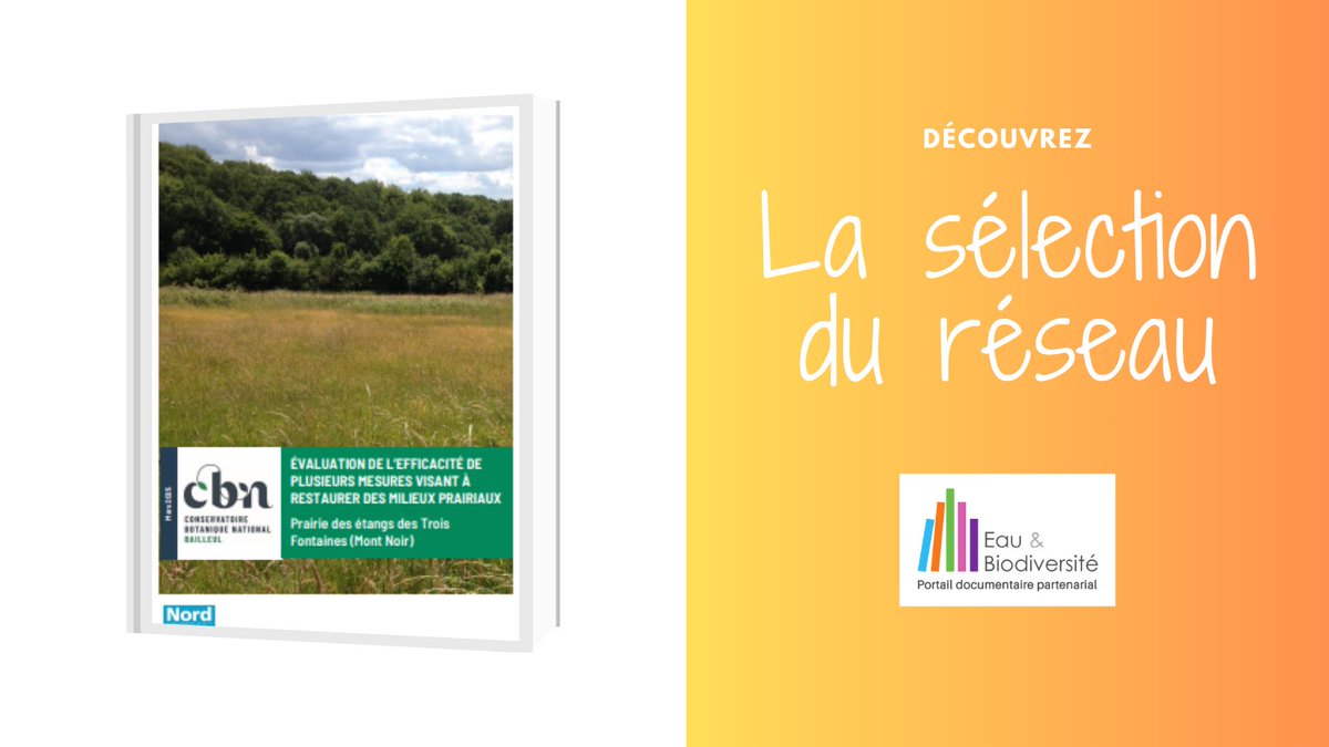 Une nouvelle « sélection du réseau » cette semaine est dédiée à « l’Évaluation de l’efficacité de plusieurs mesures visant à la restauration de milieux prairiaux - prairie des étangs des trois fontaines (mont noir) ».  C’est accessible ici 😉: documentation.eauetbiodiversite.fr/fr/selection-d…
