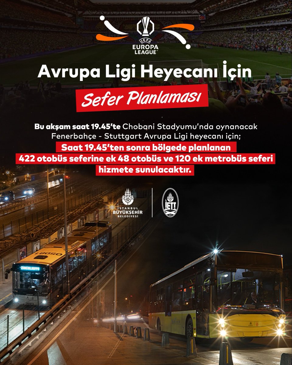 Bu akşam saat 19.45’te Chobani Stadyumu’nda oynanacak Fenerbahçe - Stuttgart Avrupa Ligi heyecanı için; saat 19.45’ten sonra bölgede planlanan 422 otobüs seferine ek 48 otobüs ve 120 ek metrobüs seferi hizmete sunulacaktır. 

Avrupa Ligi’nde ülkemizi temsil eden Fenerbahçe’ye