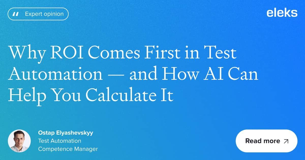 In our new expert opinion, Ostap Elyashevskyy shares insights on how software development teams can evaluate ROI before starting test automation, uncover its benefits, and explore how AI can accelerate ROI modelling.

Read more: buff.ly/IxGuBzd

#ROI #testautomation