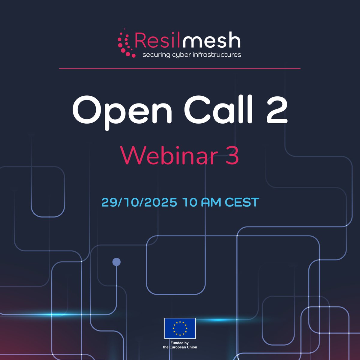 📢<a href="/ResilMesh_eu/">Resilmesh Project</a> invites you to the 3rd Webinar of the Open Call 2!

🗓️29/10/2025
⏰10:00 AM CEST
 💻Online 

❗Don’t miss the opportunity to get the answers you need before submitting your application!

👉🏼Register📎lnkd.in/d3h8Mvm7