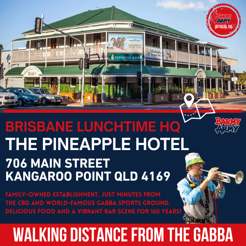 🚨 BRISBANE LUNCHTIME HQ 🚨

The Pineapple Hotel is the Barmy Army's official Lunchtime HQ in Brisbane 🍻

Meet up with fellow England fans before &amp; during play, and check out the Barmy Army merchandise store 🏴󠁧󠁢󠁥󠁮󠁧󠁿

Just minutes from the CBD and walking distance from the Gabba 🙌