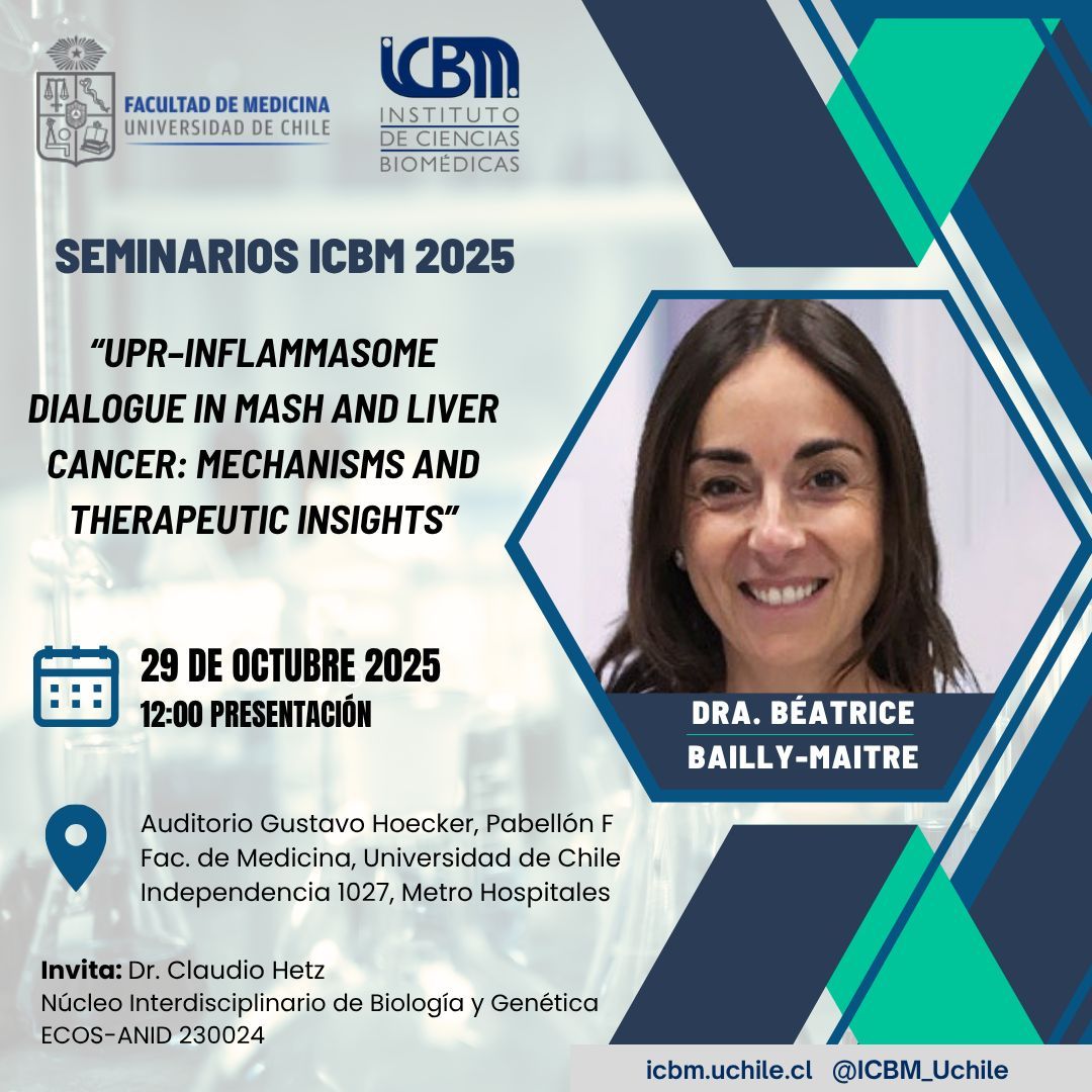 📢 Seminarios ICBM 2025
Dra. Béatrice Bailly-Maitre, dictará la charla “UPR–Inflammasome Dialogue in MASH and Liver Cancer: Mechanisms and Therapeutic Insights”.
29 de octubre, 12:00 h
12:00 hrs 
Auditorio Gustavo Hoecker, Pabellón F, 
Facultad de Medicina 
Av. Independencia 1027