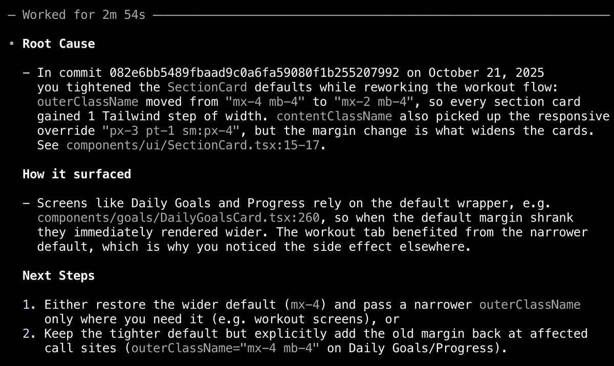 Wow, pretty wild. Noticed a frontend regression caused by a recent commit. Codex was able to dig through commit history, find the commit that caused it and recommend solutions 🤯

could i have done that? probably.

but i was managing 3 other codex terminals at the time