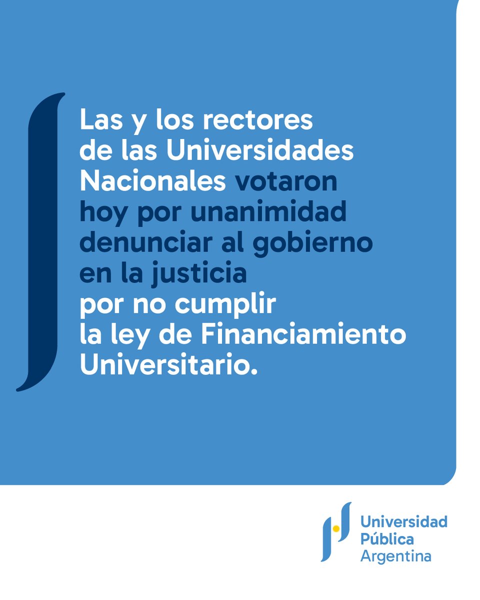 Las y los rectores de las Universidades Nacionales votaron hoy por unanimidad denunciar al gobierno en la justicia por no cumplir la Ley de Financiamiento Universitario.
