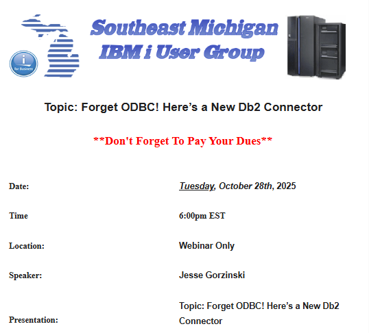 Join us Tuesday October 28th, 6pm
Topic: Forget ODBC! Here’s a New Db2 Connector

Please join my meeting from your computer, tablet or smartphone.
meet.goto.com/784275445