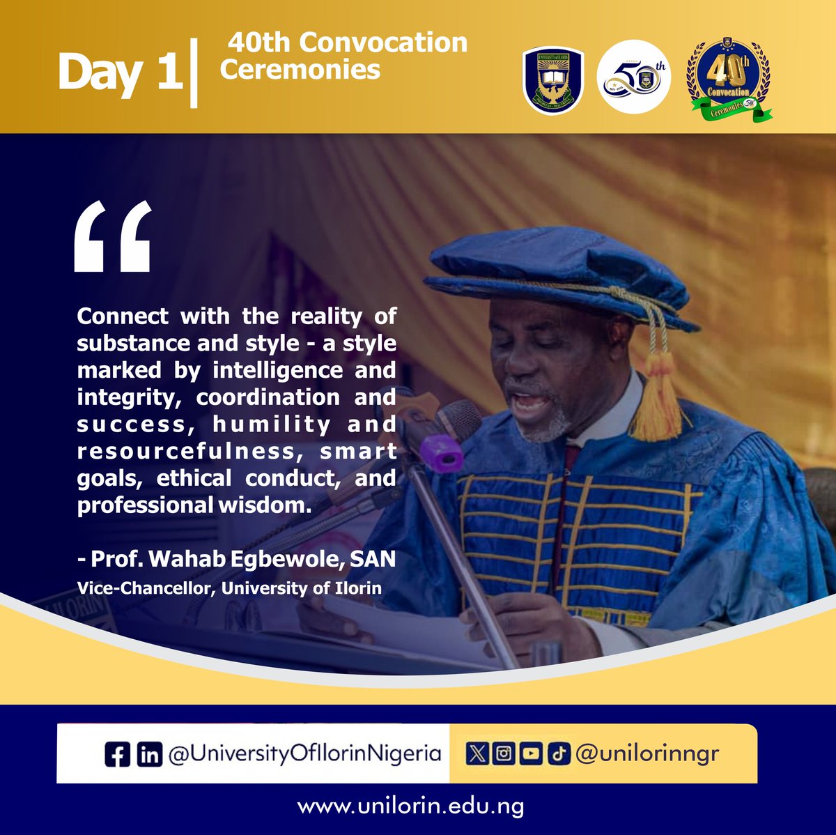 Quote from Day 1 of #UNILORIN40thConvocation!

#BetterByFar🎓
#ProbitasDoctrina
#UNILORINat50