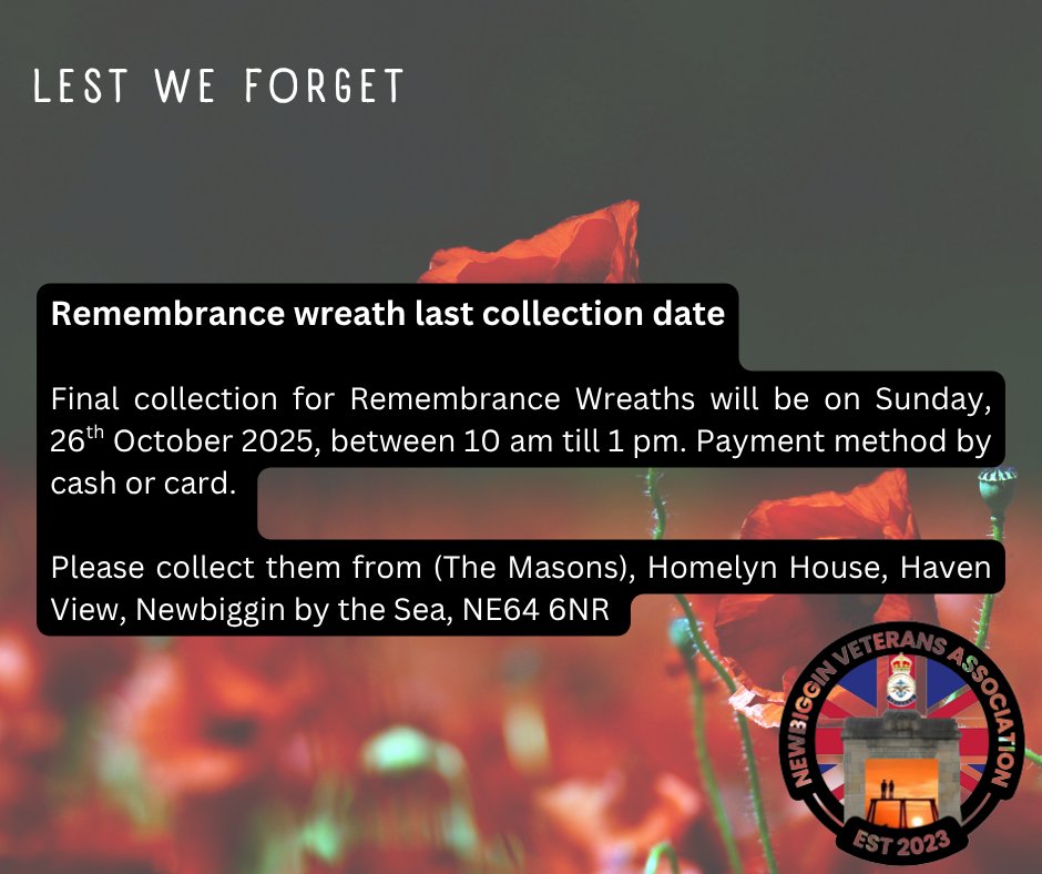 𝗙𝗶𝗻𝗮𝗹 𝗖𝗼𝗹𝗹𝗲𝗰𝘁𝗶𝗼𝗻 𝗗𝗮𝘆 𝗳𝗼𝗿 𝗥𝗲𝗺𝗲𝗺𝗯𝗿𝗮𝗻𝗰𝗲 𝗪𝗿𝗲𝗮𝘁𝗵𝘀

A reminder that 𝗦𝘂𝗻𝗱𝗮𝘆, 𝟮𝟲𝘁𝗵 𝗢𝗰𝘁𝗼𝗯𝗲𝗿 is the 𝗳𝗶𝗻𝗮𝗹 𝗰𝗼𝗹𝗹𝗲𝗰𝘁𝗶𝗼𝗻 𝗱𝗮𝘆 for Remembrance Wreaths.

𝗟𝗼𝗰𝗮𝘁𝗶𝗼𝗻: The Masons
𝗧𝗶𝗺𝗲: 10am – 1pm
#newbiggin