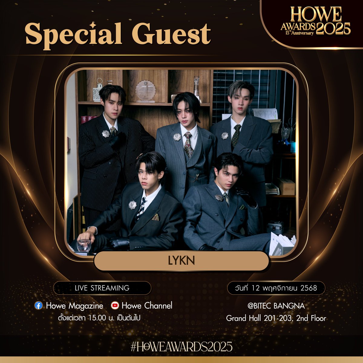howemagazineth's tweet image. ✨ #HOWEAWARDS2025 ✨
.
เตรียมเสียงกรี๊ดให้กับเหล่าหมาป่าสุดเท่ “LYKN” ในงานประกาศรางวัล HOWE AWARDS 2025
.
12 NOVEMBER 2025
@ BITEC BANGNA
Grand Hall 201-203, 2nd Floor
.
📍HOWE MEMBER 2025 : shop.howemagazine.com
.
#LYKN #HOWE #HOWEMAGAZINE