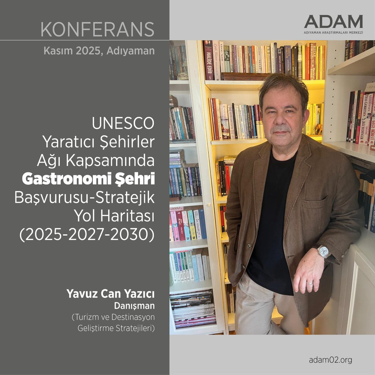 Adıyaman'ın UNESCO Gastronomi Şehri Yolculuğunda
Bir Kıvılcım Olması Dileğiyle...

Uzun yıllardır özellikle Avrupa’da Turizm ve Destinasyon Geliştirme, DMO yapılanmaları ve Rejeneratif Turizm kalkınma modelleri üzerine çalışıyor, şehirlerin marka değerini, üretim kültürünü ve
