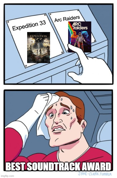 Help !
<a href="/ARCRaidersGame/">ARC Raiders</a>  or <a href="/expedition33/">Clair Obscur: Expedition 33</a>