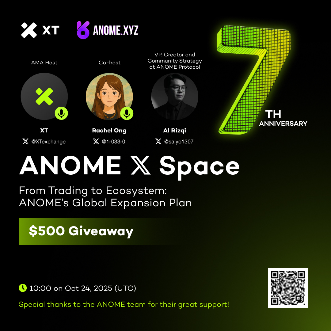 XT Exchange 🚀 #BeyondTrade (@xtexchange) on Twitter photo 🚀 XT & ANOME X Space: From Trading to Ecosystem: ANOME’s Global Expansion Plan
📍 x.com/i/spaces/1yoJM…
🗓 10:00 on Oct 24, 2025 (UTC)
💰 $500 Giveaway:
✅ Follow <a href="/XTexchange/">XT Exchange 🚀 #XTurns7</a> & <a href="/Anome_Official/">ANOME Protocol</a>
✅ Like & RT with hashtags #XTurns7 #XT #XTradeWithTrust #XT7thAnniversary #ANOME & 🚀 XT & ANOME X Space: From Trading to Ecosystem: ANOME’s Global Expansion Plan
📍 x.com/i/spaces/1yoJM…
🗓 10:00 on Oct 24, 2025 (UTC)
💰 $500 Giveaway:
✅ Follow <a href="/XTexchange/">XT Exchange 🚀 #XTurns7</a> & <a href="/Anome_Official/">ANOME Protocol</a>
✅ Like & RT with hashtags #XTurns7 #XT #XTradeWithTrust #XT7thAnniversary #ANOME &