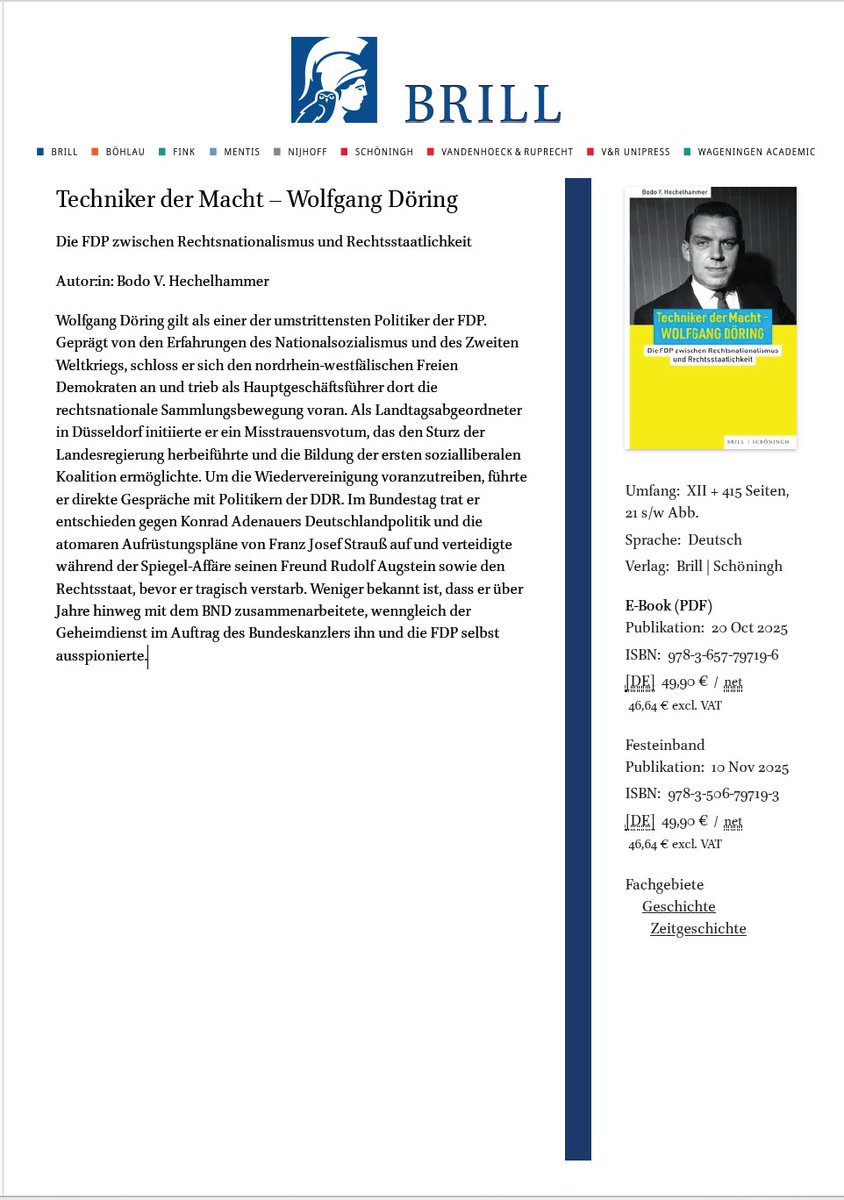 Hooray! 
On November 10, my new book will be published by Brill/Schöningh: 
"Techniker der Macht: Wolfgang Döring. Die FDP zwischen Rechtsnationalismus und Rechtsstaatlichkeit" 
Check it out...
@FDP <a href="/CDU/">CDU Deutschlands</a> <a href="/CSU/">CSU</a> @SPD <a href="/Bundestag/">Deutscher Bundestag</a> <a href="/LandtagNRW/">Landtagswahl NRW</a> <a href="/derspiegel/">DER SPIEGEL</a> #BND #KGB #Stasi #Adenauer
