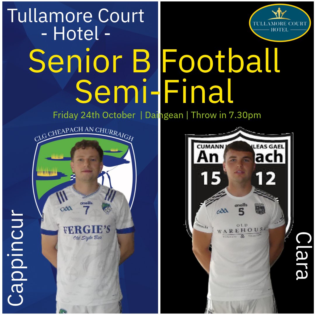 𝙏𝙪𝙡𝙡𝙖𝙢𝙤𝙧𝙚 𝘾𝙤𝙪𝙧𝙩 𝙃𝙤𝙩𝙚𝙡 𝙎𝙚𝙣𝙞𝙤𝙧 𝘽 𝙁𝙤𝙤𝙩𝙗𝙖𝙡𝙡 𝘾𝙝𝙖𝙢𝙥𝙞𝙤𝙣𝙨𝙝𝙞𝙥 𝙎𝙚𝙢𝙞-𝙁𝙞𝙣𝙖𝙡

▪️Friday 24th October▪️
<a href="/CappincurGAA/">CappincurGAA</a> v <a href="/Clara_gaa_club/">Clara Gaa Club</a> 

All eyes will be on Daingean tomorrow evening as Cappincur and Clara face off in the Tullamore Court