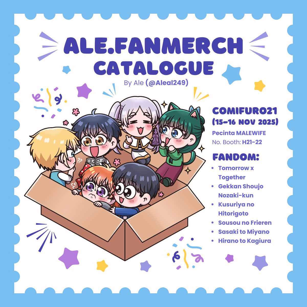Like and RT are appreciated

🩵 My #cf21 OTS Catalogue is here... 🩵

📍Booth: H21-22 (Pecinta MALEWIFE)
📆Both Days: 15-16 November 2025
❤️‍🔥Fandom: TXT, Nozaki, Sasamiya, Hirakagi, Kusuriya, Frieren

#comifuro21 #CFXXI #cf21catalogue 

(1/6)