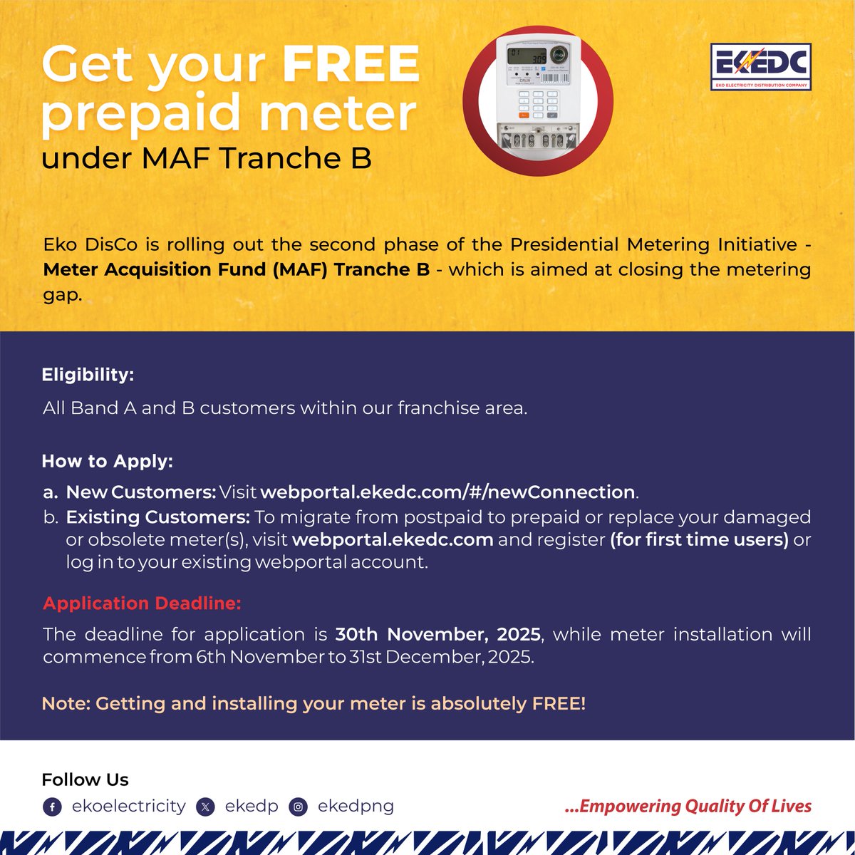 PUBLIC NOTICE: GET YOUR FREE PREPAID METER UNDER MAF TRANCHE B

To get your free meter(s) under the MAF Tranche B, apply on or before 30th November 2025. Please note that only Band A and Band B customers are eligible.

See the flyer for more details.