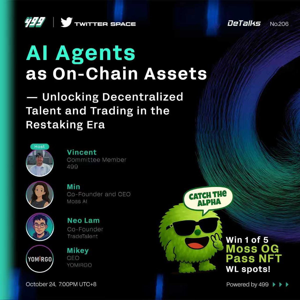 499_Group's tweet photo. 🎙️ AMA & Giveaway Alert  🎁｜ @499_DAO x @MossAI_Official x @YOMIRGO x @TradeT_official

🎤 Topic: AI Agents as On-chain Assets – Unlocking Decentralized Talent and Trading in the Restaking Era
📍 Time: October 24, 7:00 PM UTC+8
🔗 Join the Space: https://t.co/QlKyfavnSM

🎤 Guests:
• Min @zeroxmin – Co-founder & CEO, @MossAI_Official 
• Mikey @mzyeung – CEO, @YOMIRGO
• Neo Lam – Co-founder, @TradeT_official

🎙️ Host:
 Vincent – Committee Member, 499

🎁 Giveaway: Win 1 of 5 Moss OG Pass NFT WL spots!
🙋How to Enter:
1. Follow @499_DAO, @MossAI_Official, @YOMIRGO, and @TradeT_official
2. Like & Retweet this announcement
3. Join the live Space and participate actively

🔔 Don’t miss out on this insightful discussion and exclusive rewards!