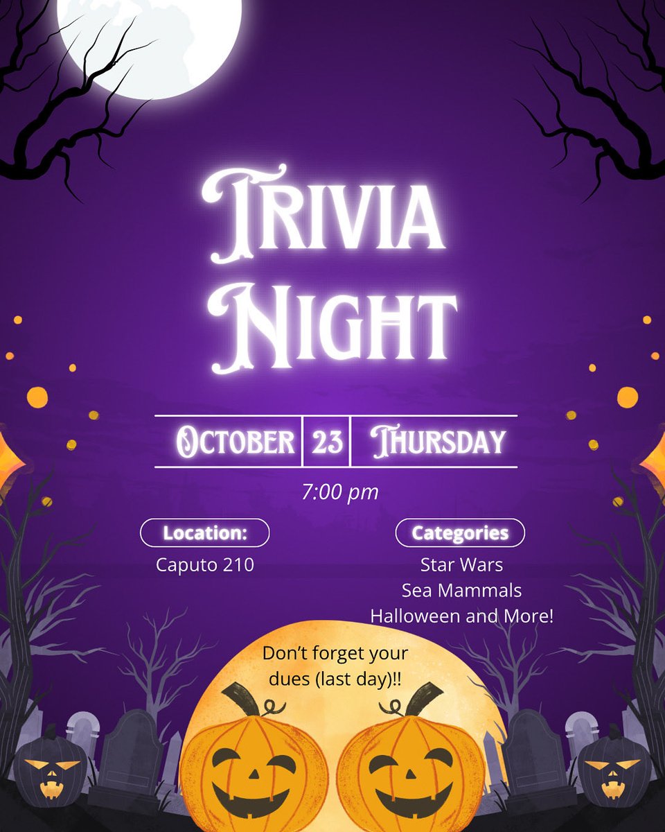 Trivia night TONIGHT at 7pm in Caputo 210!! Join us for some fun trivia about Halloween, sea mammals, and Star Wars! Also today is your last day to turn in your dues so don’t forget to turn them in!!