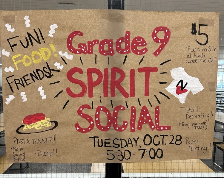 Gr. 9 Spirit Social is taking place on Oct. 28th! Peer Mentors will be hosting the event which includes a Pasta Dinner! Bring a white T-shirt to decorate. Poster painting &amp; hair ribbon making station. All of this food &amp; fun for $5! Tickets on sale at lunch outside the cafeteria.