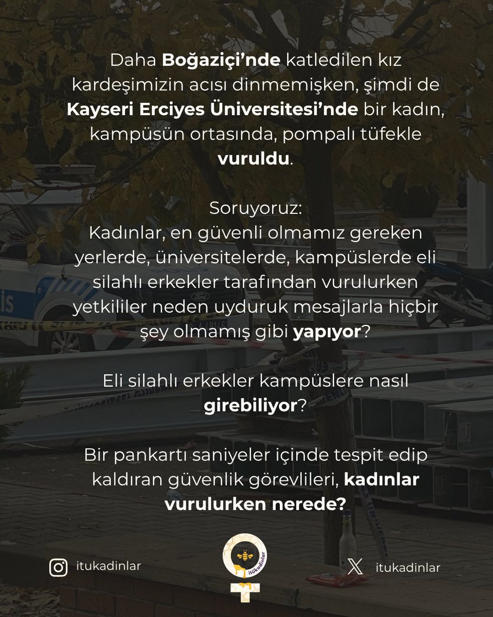 itukadinlar's tweet photo. Bir kadın, üniversite kampüsünün ortasında pompalı tüfekle vurulurken Erciyes Üniversitesi yönetimi ise “Olay kampüsün genel güvenliğini etkilememektedir” diyerek,
yüzünün bile kızarmadığını gösterdi.

Biz bu düzeni, bu sessizliği, bu umursamazlığı kabul etmiyoruz! https://t.co/yZITwLcXdt