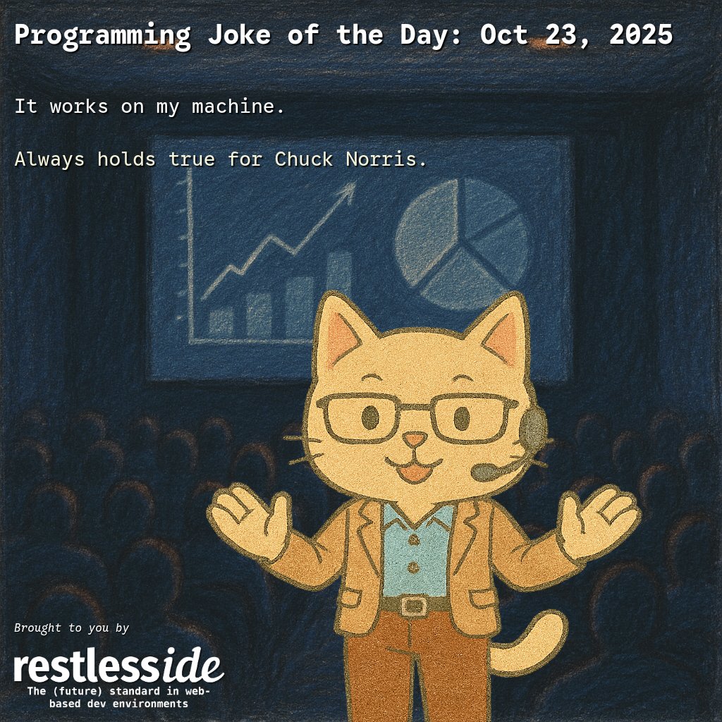 RestlessDevLLC's tweet image. Programming Joke of the Day: Oct 23, 2025 #programming #programminghumor #programmingjokes #codinglife #chucknorris