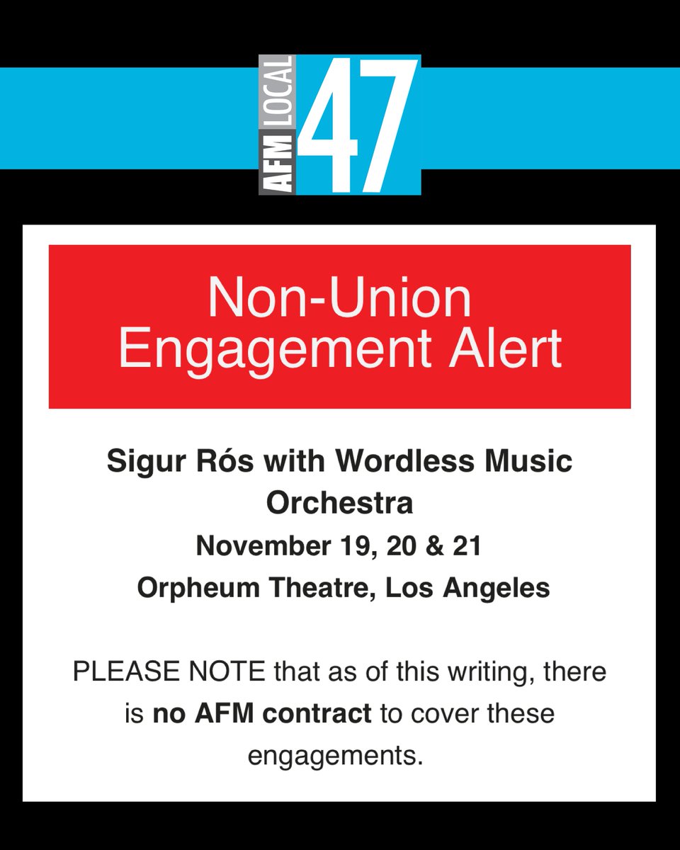 Non-Union Engagement Alert: Sigur Rós with Wordless Music Orchestra - November 19, 20 &amp; 21, Orpheum Theatre, Los Angeles. PLEASE NOTE that as of this writing, there is no AFM contract to cover these engagements.