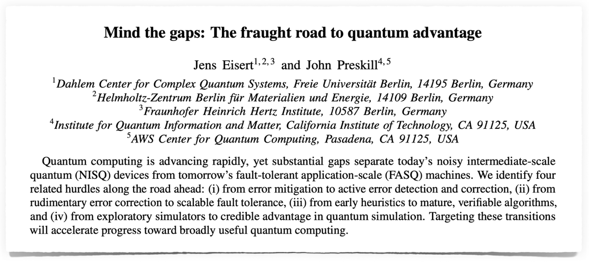 jenseisert's tweet image. Over the recent weeks and months, @preskill and I sat down to think about where we are in quantum computing. While the noisy intermediate-scale quantum (#NISQ) era — a term coined by John in 2018 — is just unfolding as we speak, the time seems right to look ahead to the next…