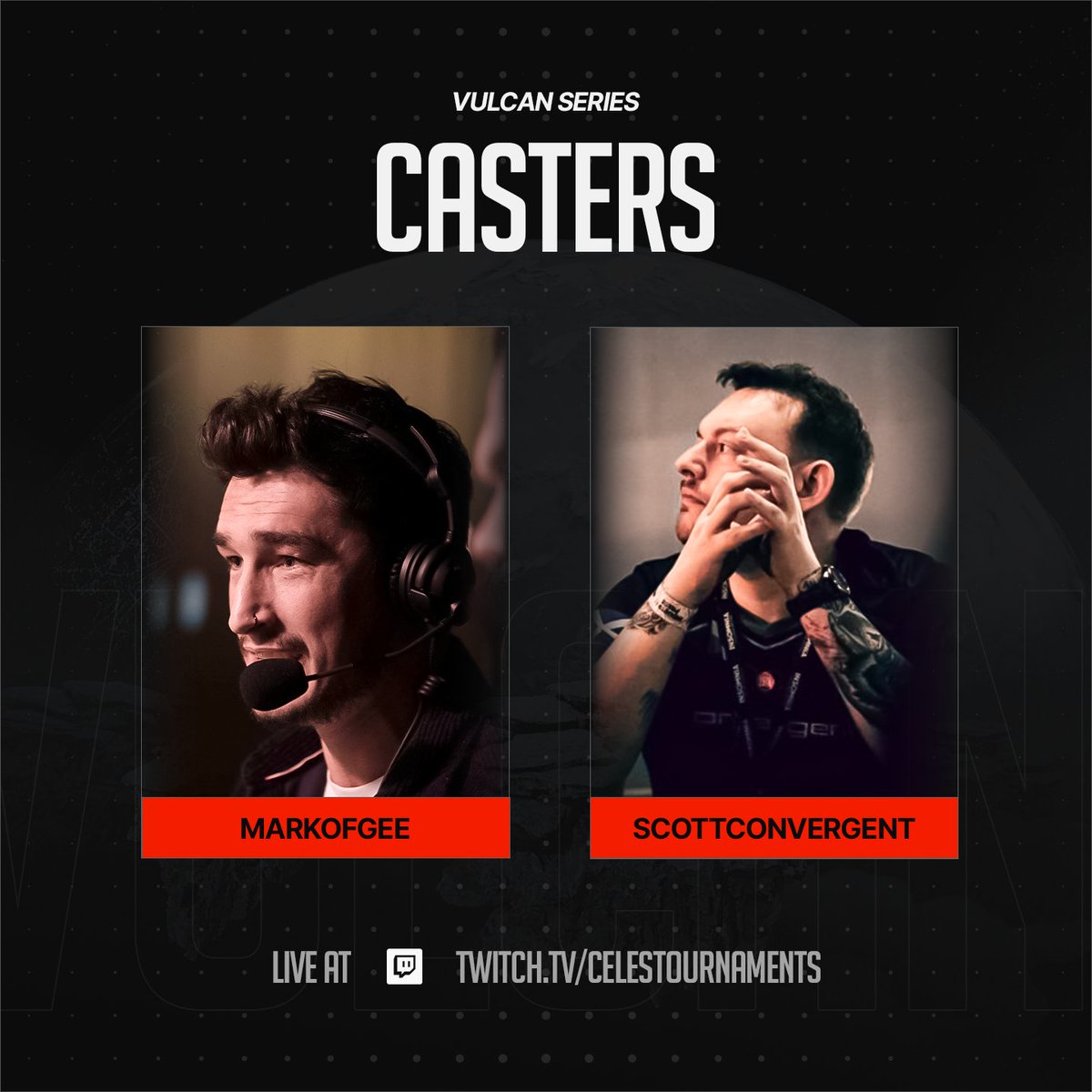 🔥 Vulcan Series Caster Announcement 🔥

We’re thrilled to announce our official casters for the Vulcan Series —
🎙️ @scottconvergent &amp; @markofgee 🎙️

📺 Watch live at twitch.tv/celestournamen…
🕗 8PM UK / 3PM EST