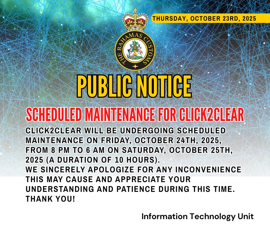 ⚙️ Public Notice ⚙️
The Bahamas Customs &amp; Excise Department advises that Click2Clear will undergo scheduled maintenance on Friday, October 24th, 2025, from 8 PM to 6 AM on Saturday, October 25th, 2025.
#BahamasCustoms #Click2Clear #PublicNotice #SystemMaintenance #Bahamas