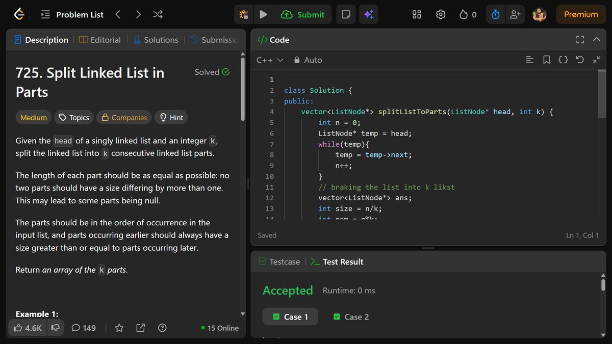 RahulGupta_0's tweet image. Clean
🚀 Day 55 of #100DaysOfCode
Solved LeetCode 725 — Split Linked List in Parts ✅
Steps:
1️⃣ Count nodes
2️⃣ Compute base size + extras
3️⃣ Break list into k parts
⏱ O(n) | 💾 O(1)
On to the next 💪🔥
#LeetCode #Cplusplus #LinkedList #CodingChallenge @harsh__x07