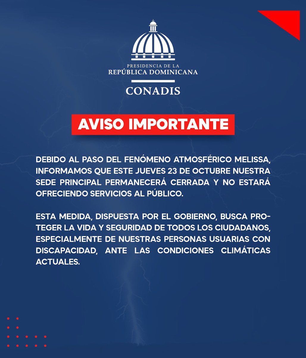 ConadisRD's tweet image. Este jueves 23 de octubre nuestra sede principal no ofrecerá servicios por disposición del Gobierno ante el paso de Melissa.

#Prevención #SeguridadPrimero #CONADIS