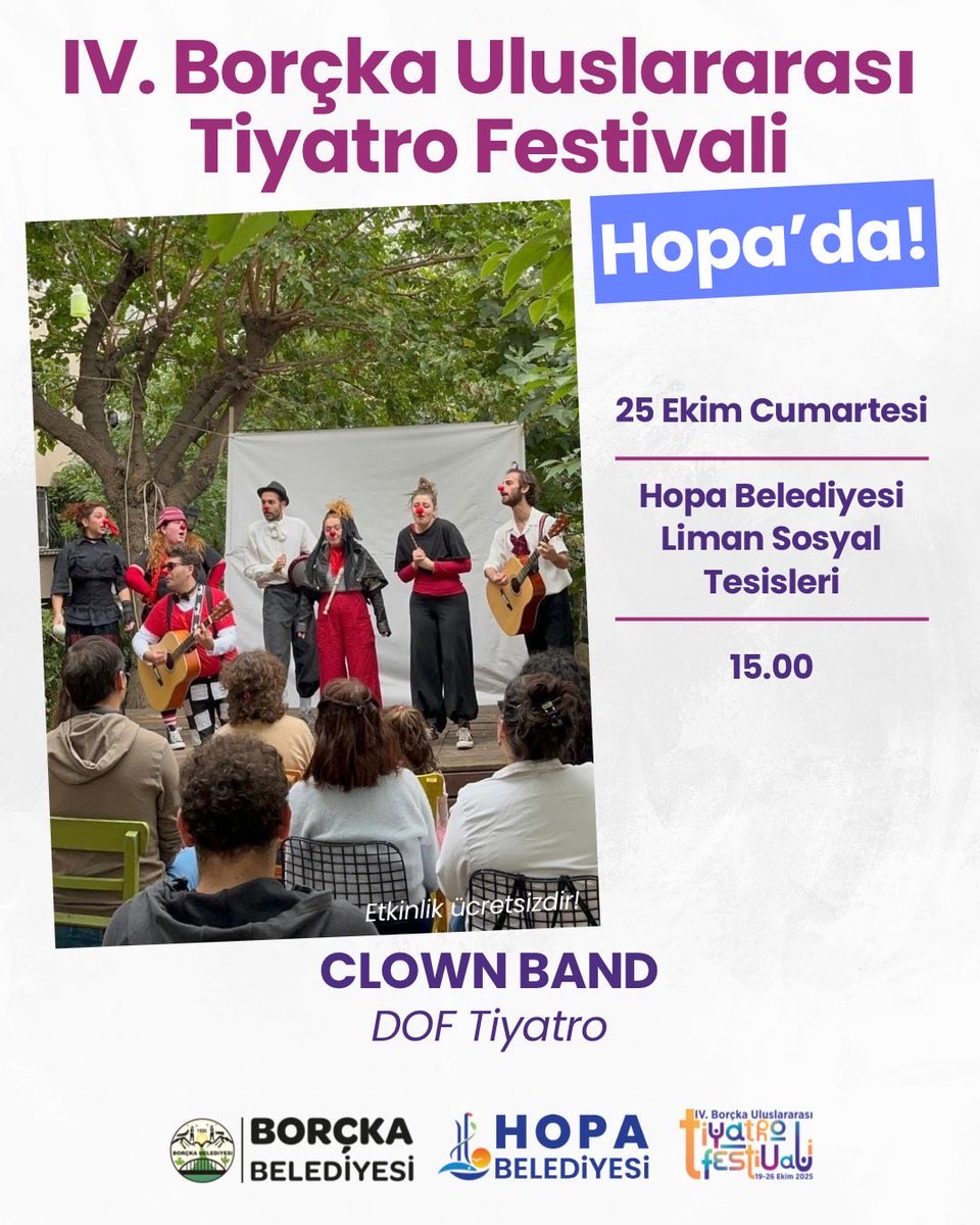 🎭 4. Borçka Uluslararası Tiyatro Festivali Hopa’da devam ediyor!

Müzik, kahkaha ve sahne enerjisiyle Clown Band, bu kez Hopa sahnesinde!
Tiyatro dolu bu renkli buluşmaya tüm sanatseverleri bekliyoruz.

📅 25 Ekim Cumartesi
📍 Hopa Belediyesi Liman Sosyal Tesisleri
🕔 15.00
✨