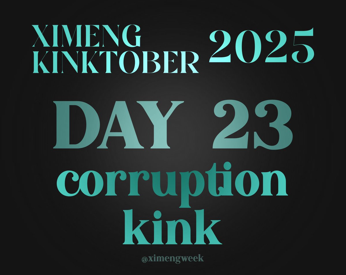 ximengweek's tweet photo. Day 23 of #XimengKinktober2025 has officially started! 🦚🐣
Today’s prompt is corruption kink.
Have fun and enjoy! ⸜(｡˃ ᵕ ˂ )⸝ ‹𝟹 https://t.co/V9PgNBIr7U