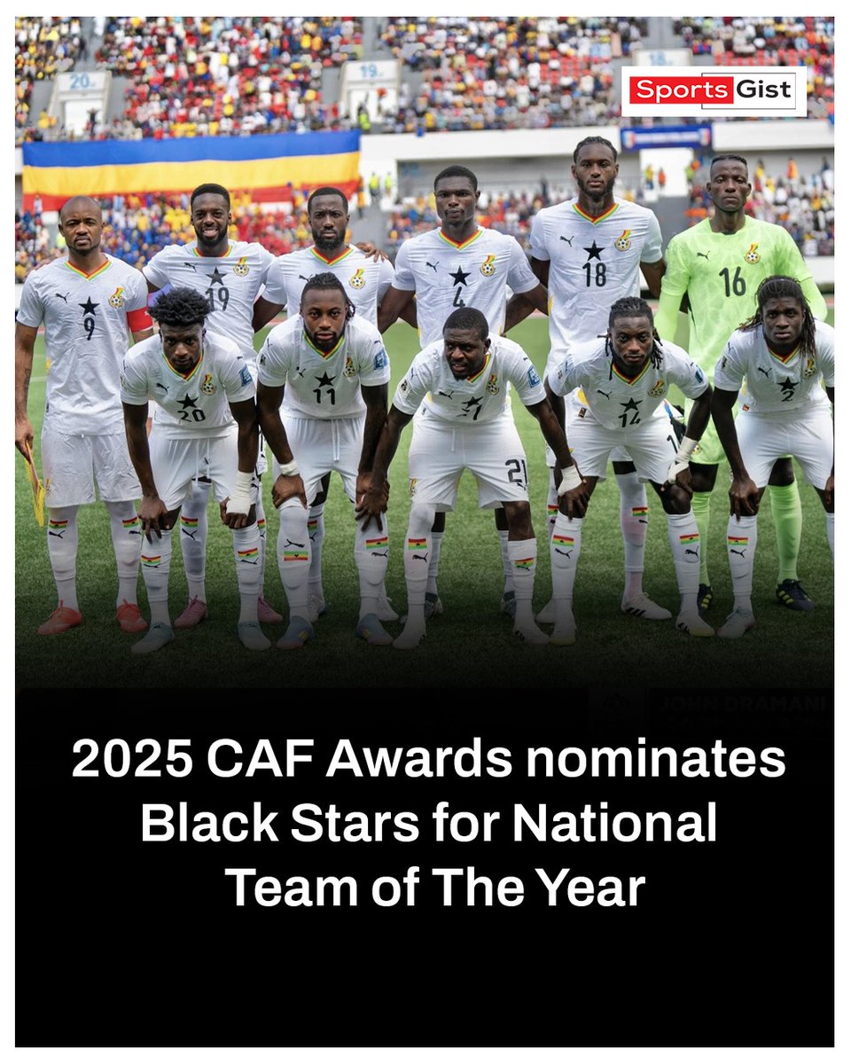 2025 CAF Awards nominates Black Stars for National Team of The Year

#SportsGist 
Terry Rozier | Shams | Wemby | Mafia | No Chelsea | Telles