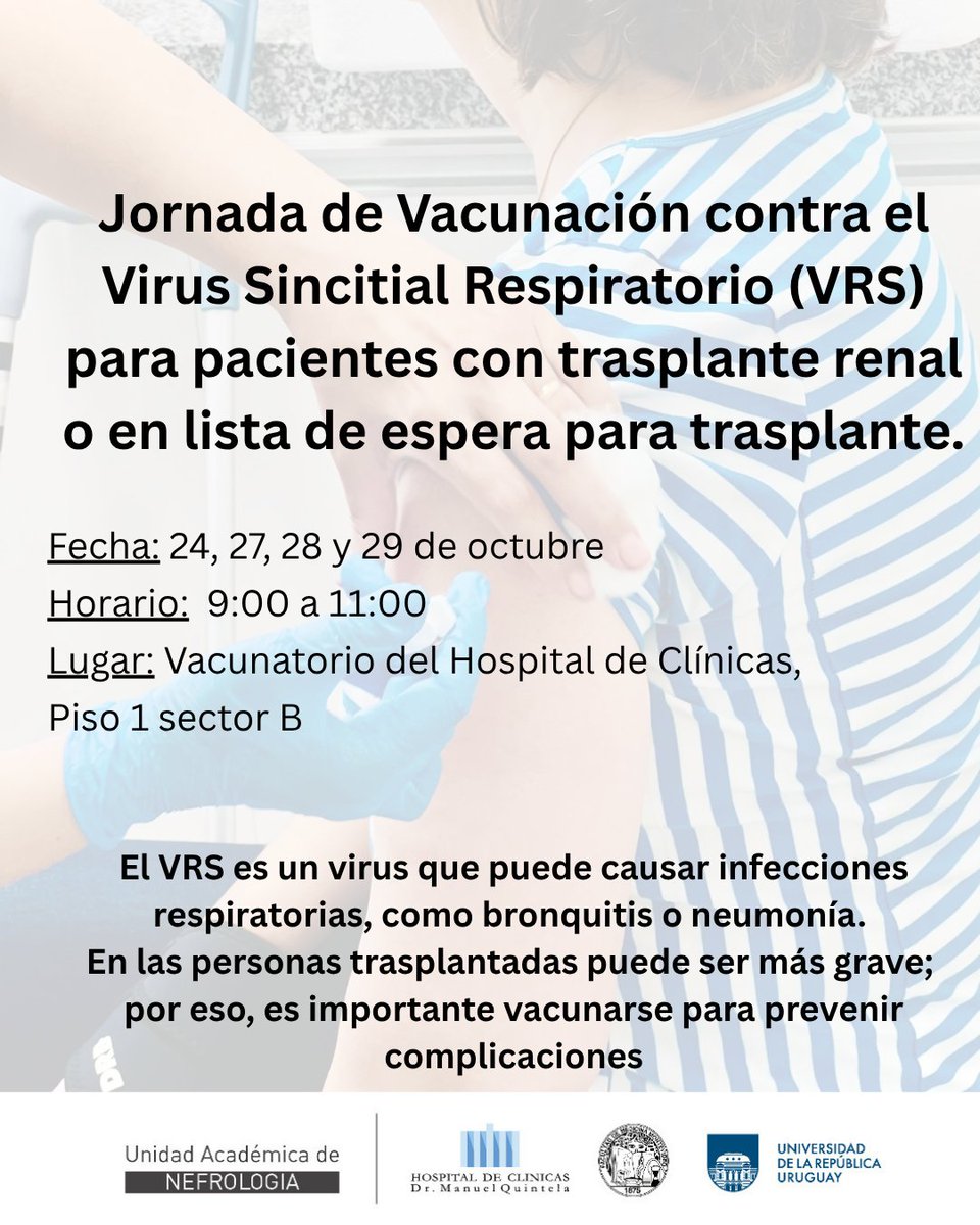 hcmquintela's tweet photo. Jornada de Vacunación contra el Virus Sincitial Respiratorio (VRS) para pacientes con trasplante renal o en lista de espera para trasplante.

Fecha: 24, 27, 28 y 29 de octubre
Horario: 9:00 a 11:00
Lugar: Vacunatorio del Hospital de Clínicas,
Piso 1 sector B https://t.co/pu7cWFjVYZ