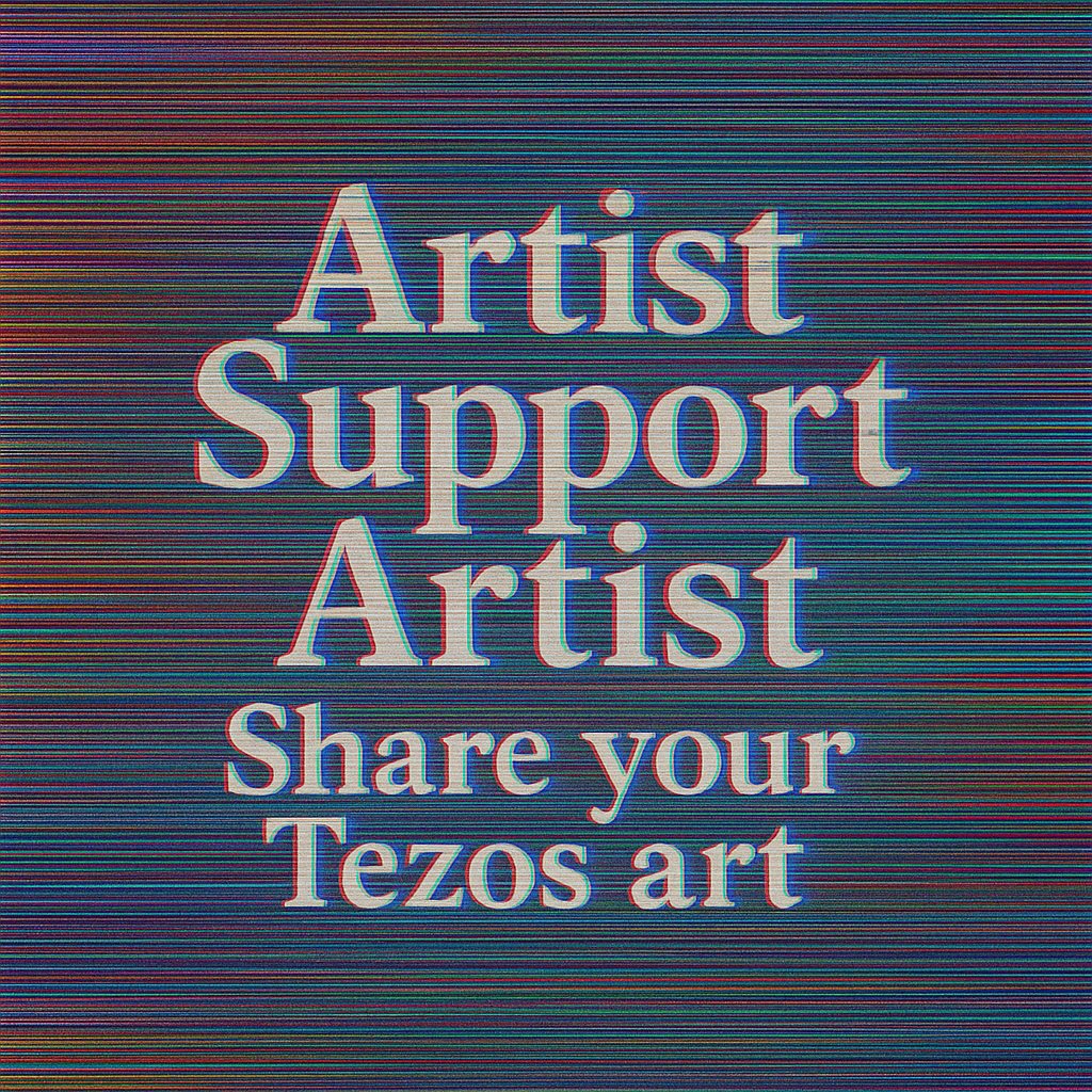 Artist Support Artist  📢 #2

🔹 share your Art on Tez
🔴 Repost
🟨 Tag your fellow artists

Have fun 🤍