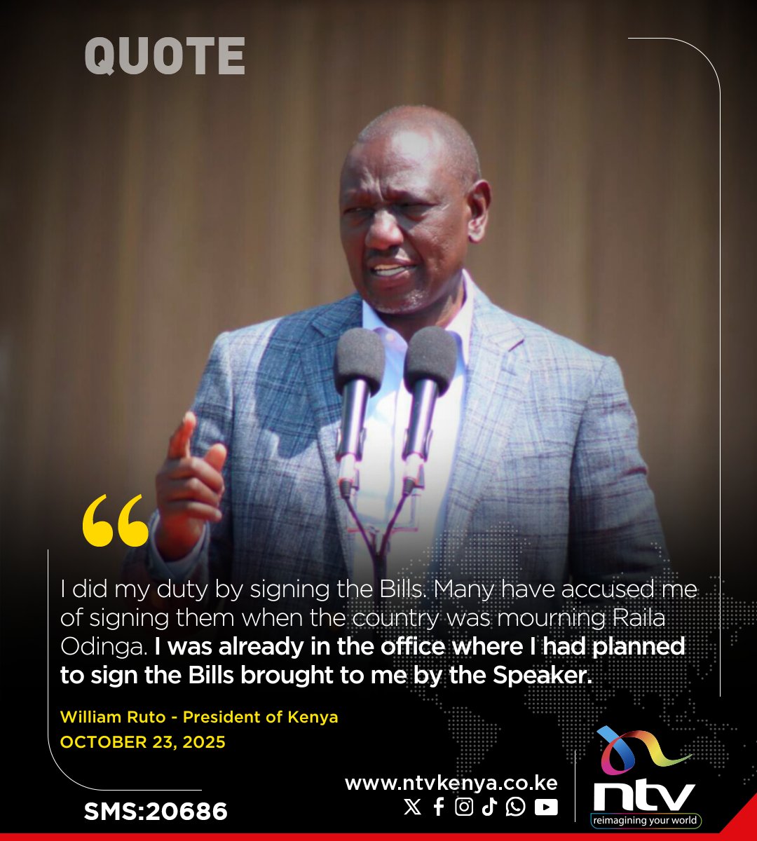 President Ruto: I did my duty by signing the Bills. Many have accused me of signing them when the country was mourning Raila Odinga. I was already in the office where I had planned to sign the Bills brought to me by the Speaker.