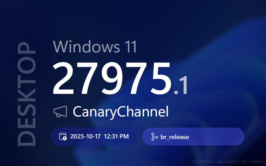 ProtoBuildBot's tweet image. 🔄 🖥  New DESKTOP update! 💍 CanaryChannel (AMD64)

➡️ Title:
Windows 11 Insider Preview 27975.1 (br_release)

📣 Build Lab Extended:
10.0.27975.1 (br_release.251017-1231)