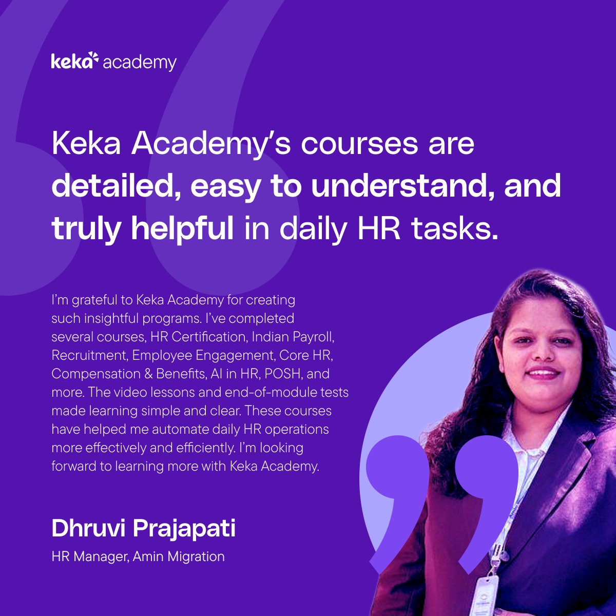Dhruvi Prajapati turned her HR challenges into opportunities for growth with Keka Academy.
Our practical, easy-to-follow courses made all the difference.
Your growth journey could be next
Enroll today: academy.keka.com

#HRLearning #Testimonial #KekaAcademy
