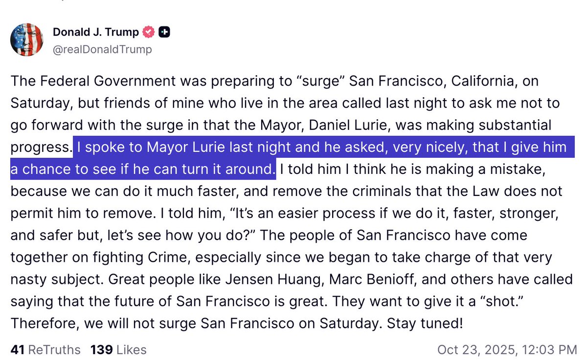 atrupar's tweet photo. How gracious of the king: "I spoke to Mayor Lurie last night and he asked, very nicely, that I give him a chance to see if he can turn it around ... Therefore, we will not surge San Francisco on Saturday. Stay tuned!" https://t.co/g5AJncmKCe